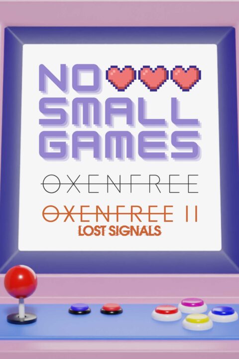 Ep. 9 – Oxenfree & Oxenfree II: Lost Signals
