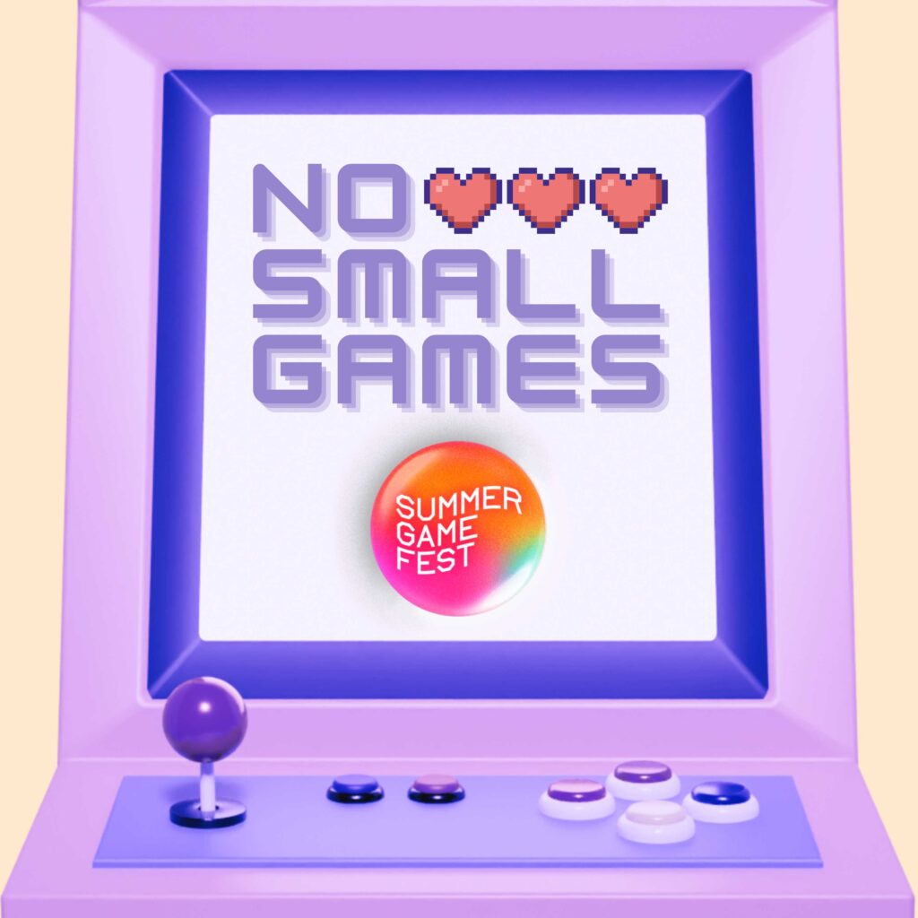 No Small Games - Summer Game Fest Recap