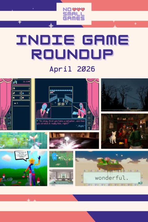 Indie Game Roundup – April 2026 feat. Kyle Stephenson, Six One Indie